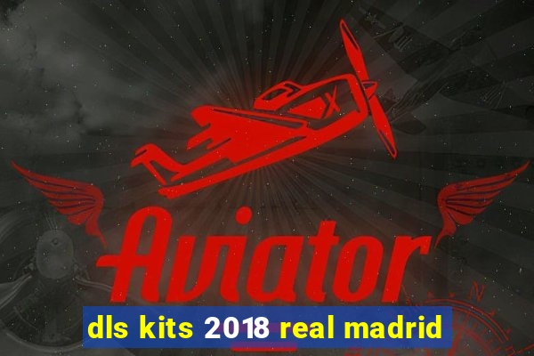 dls kits 2018 real madrid